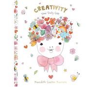 Creativity: Your Daily Gift