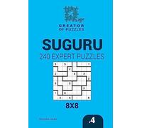 Creator of puzzles - Suguru 240 Expert Puzzles 8x8 (Volume 4)