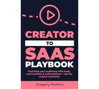 Creator to saas Playbook: Monetize your audience with tools, communities & subscriptions - Tap the creator economy.