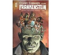 Creature Commandos présente Frankenstein Jeff Lemire (Auteur), Grant Morrison (Auteur), Doug Mahnke (Illustration), Alberto Ponticelli (Illustration)
