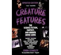 Creature Features: The Science Fiction, Fantasy, and Horror Movie Guide