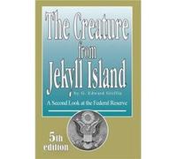Creature from Jekyll Island by Edward G Griffin G Edward Griffin (Auteur)