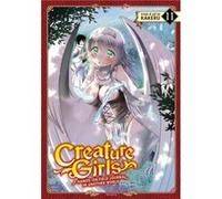 Creature Girls A HandsOn Field Journal in Another World Vol. 11 - Kakeru - Seven Seas Entertainment LLC - Livre en Anglais - Paperback KakeruKakeru (Auteur)