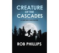 Creature of the Cascades: A Luke McCain Novel