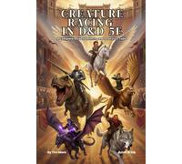 Creature Racing in D&D 5e | A Complete Guide to Running Races at Your Table: A dungeon masters, game master accessories book