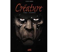 Créature, tome 1 : Chimères