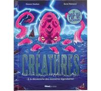 Créatures - A La Découverte Des Monstres Légendaires !