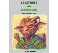 Creatures and Monsters: Adult Coloring Book