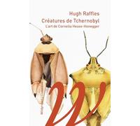 Créatures de Tchernobyl: L'art de Cornelia Hesse-Honegger
