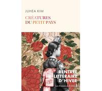 Créatures du petit pays - Juhea Kim - Presses De La Cite - broché - Roman
