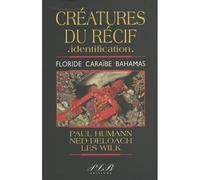 CREATURES DU RECIF IDENTIFICATION (FLORIDE - CARAIBE - BAHAMAS)