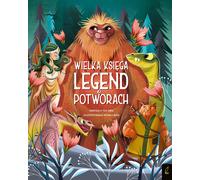 Créatures fantastiques Le grand livre des légendes de monstres par Tea Orsi (Buch auf Polnisch)