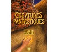 Créatures Fantastiques - Tome 01 (broché) Kiyash Monsef (Auteur), Christophe Rosson (Traduction)