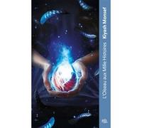 Créatures Fantastiques - Tome 02 L'Oiseau aux Mille histoires Kiyash Monsef (Auteur), Christophe Rosson (Traduction)