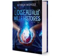 Créatures Fantastiques - Tome 02 L'Oiseau aux Mille Histoires (relié) Kiyash Monsef (Auteur), Christophe Rosson (Traduction)