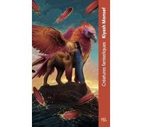 Créatures Fantastiques - Tome 1