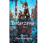 Creatures from the Interzone