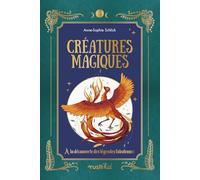 Créatures magiques: A la découverte des légendes fabuleuses