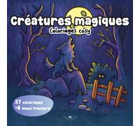 Créatures magiques - Coloriages cosy: Livre de coloriage cozy et cute pour enfants et adultes, rempli d’univers magiques + 8 mood trackers