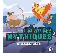 Créatures Mythiques Livre De Coloriage 6+: enfant à partir de 6 ans | Modèles en Couleur | Descriptif de chaque Créature | Livre grand format carré | Livre mythologie