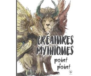 Créatures Mythiques - Point à Point: Fantaisie & Animaux légendaire - Jeux de points à relier relaxants - Lieux magnifiques - Énigmes stimulantes et apaisantes pour soulager le stress