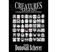 Creatures of Legend: A Coloring Book of Monsters, Misfits, and Maniacs