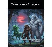 Creatures of Legend Workbook: Reading Comprehension & Vocabulary