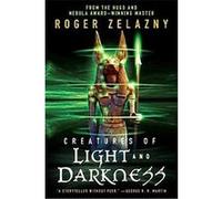 Creatures of Light and Darkness Roger Zelazny (Auteur)