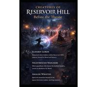 Creatures Of Reservoir Hill: The Beginning