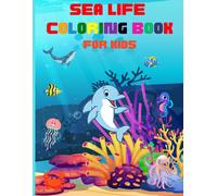 Creatures Of The Deep: A Sea Life Coloring Adventure For Children Ages 1-4: Dive Into The World Beneath The Waves And Bring These Marine Marvels To Life!