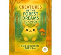 Creatures of the forest dreams to color: English version volume 1