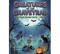 Creatures of the Graveyard: 50 Spooky Pages to Color for Kids and Adults