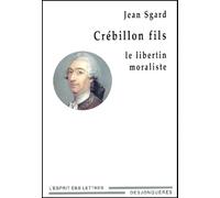Crébillon fils : Le Libertin moraliste