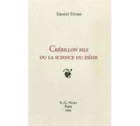 Crébillon fils ou la science du désir Nouvelle édition entièrement revue et corrigée - Ernest Sturm - Nizet - broché - Livre
