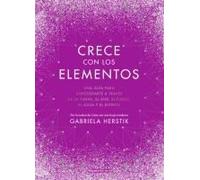 Crece Con Los Elementos / Bewitching The Elements
