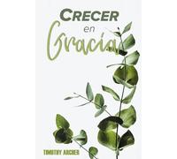 Crecer en Gracia: El poder que nos salva tiene el poder de transformar nuestras relaciones