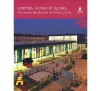 CRÈCHES, ECOLES ET LYCÉES, NOUVELLES TENDANCES ARCHITECTURALES