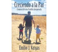 Creciendo a la Par: Cronicas de una familia inesperada