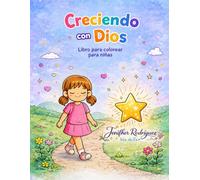 Creciendo con Dios: Libro para colorear para niñas entre 5 y 10 años de edad