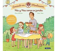 Creciendo con Montessori. Un cuento - Mía y Max comen en familia