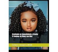 Creciendo en Conocimiento y Gracia: El Caminar de Biany con Dios