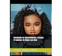 Creciendo en Conocimiento y Gracia: El Caminar de Biany con Dios
