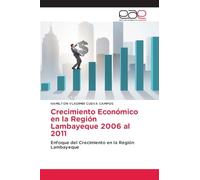 Crecimiento Económico en la Región Lambayeque 2006 al 2011: Enfoque del Crecimiento en la Región Lambayeque