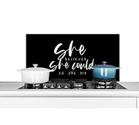 Credence Citation - Elle croyait qu'elle pouvait, alors elle l'a fait - Proverbes Fond de hotte 90x45 cm Credence aluminium Plaque inox de cuisine