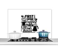 Credence Citation - Je bois d'abord le café, puis je fais les choses - Proverbes Fond de hotte 100x65 cm Credence aluminium Plaque inox de cuisine