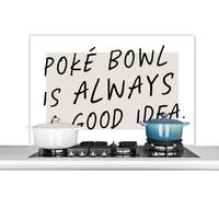 Credence Citations - Nourriture - Proverbes - Le Poké bowl est toujours une bonne idée Fond de hotte 100x65 cm Credence aluminium Plaque inox de cuisine