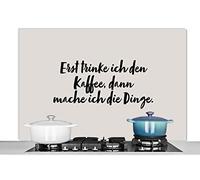 Credence Citations - Proverbes - Erst trinke ich den Kaffee, dann mache ich die Dinge Fond de hotte 120x80 cm Credence aluminium Plaque inox de cuisine