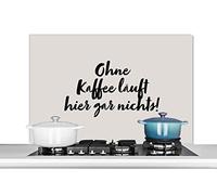 Credence Citations - Proverbes - Ohne Kaffee läuft hier gar nichts ! Fond de hotte 100x65 cm Credence aluminium Plaque inox de cuisine