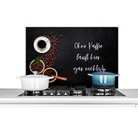 Credence Citations - Proverbes - Ohne Kaffee läuft hier gar nichts ! - Le café est une bonne chose Fond de hotte 80x55 cm Credence aluminium Plaque inox de cuisine