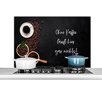 Credence Citations - Proverbes - Ohne Kaffee läuft hier gar nichts ! - Le café est une bonne chose Fond de hotte 100x65 cm Credence aluminium Plaque inox de cuisine